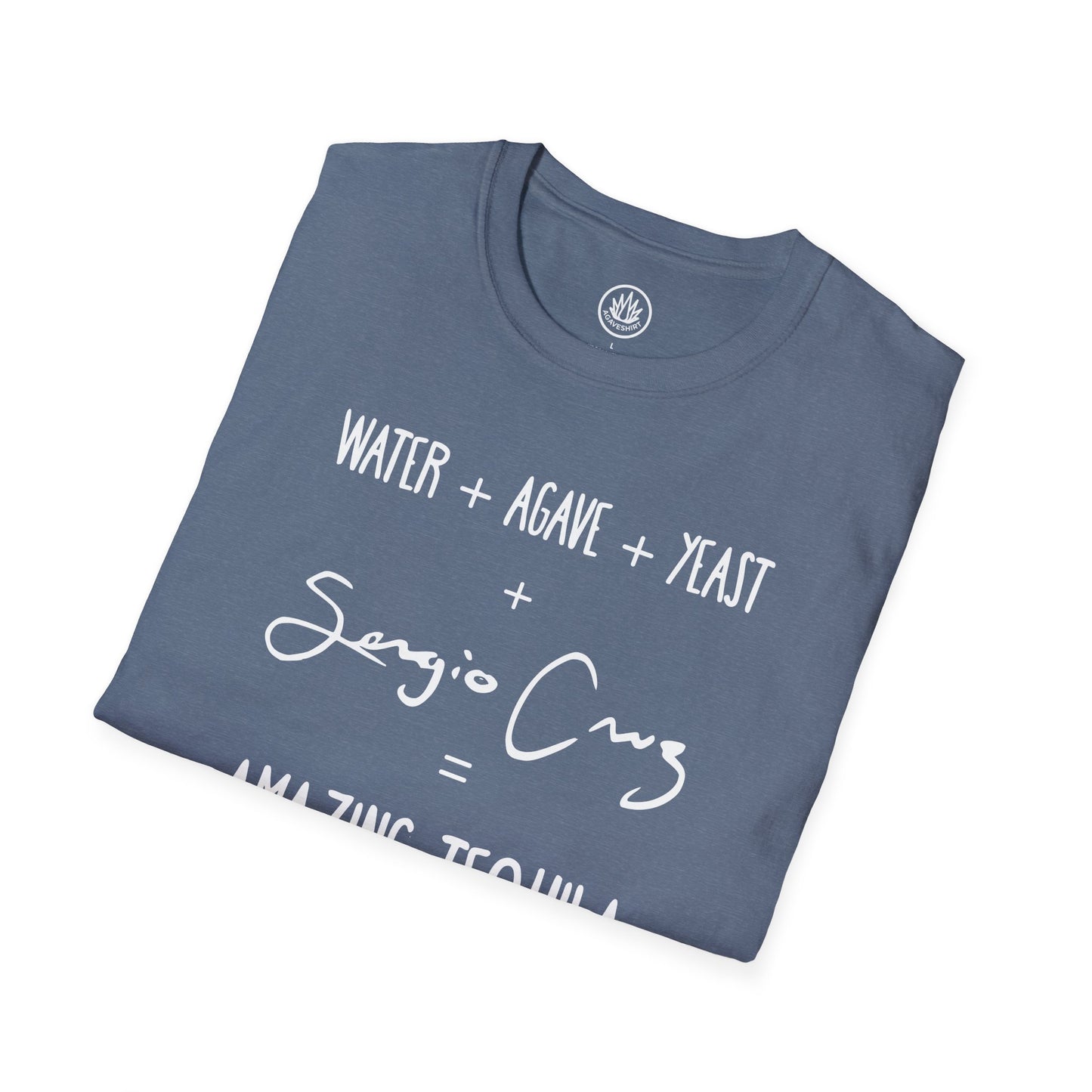 Amazing Tequila Recipe Agave Shirt — "Water + Agave + Yeast + Sergio Cruz = Amazing Tequila" | Unisex Softstyle T-Shirt