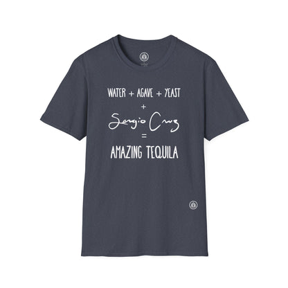 Amazing Tequila Recipe Agave Shirt — "Water + Agave + Yeast + Sergio Cruz = Amazing Tequila" | Unisex Softstyle T-Shirt