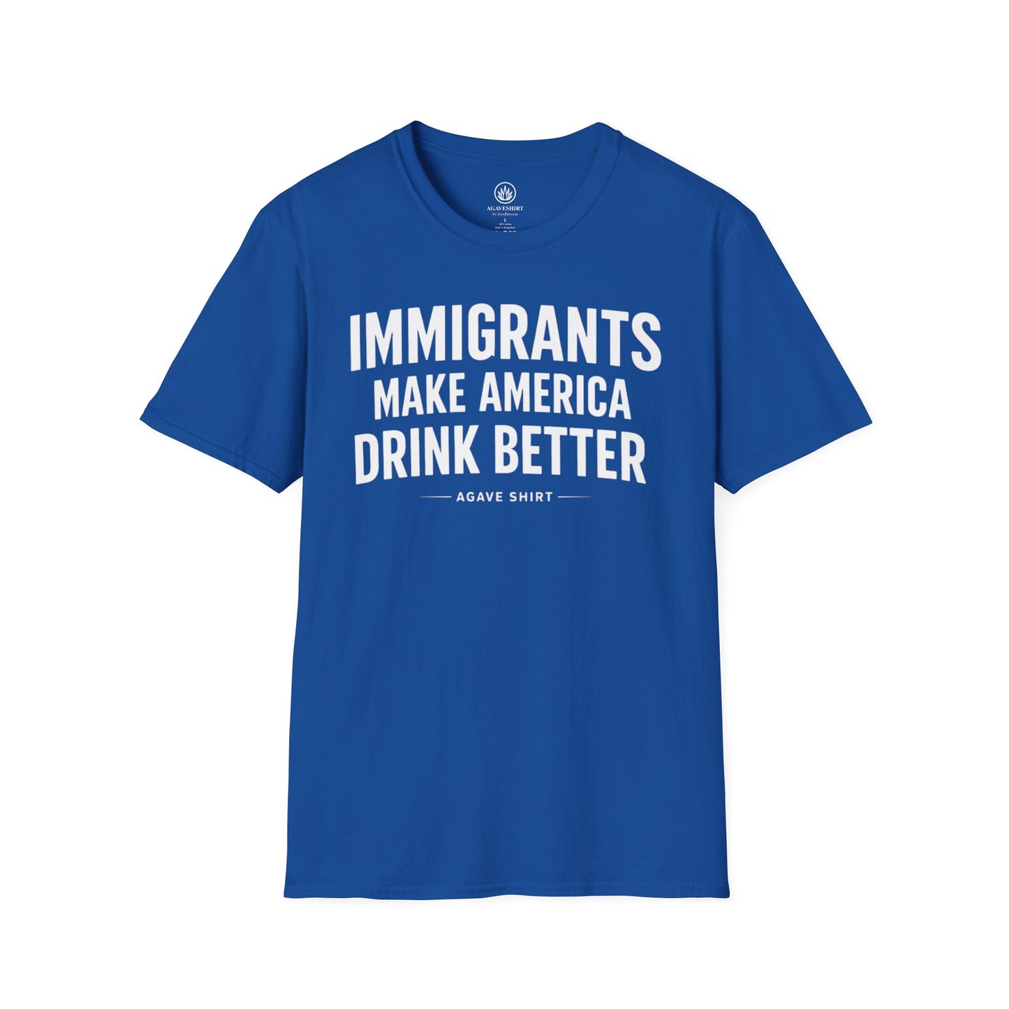Immigrants Make America Drink Better T-Shirt | Agave Shirt | Gildan 64000 |  Unisex Softstyle Tee