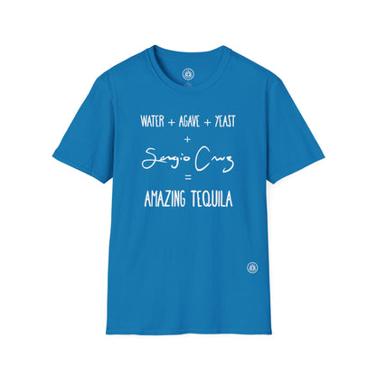 Amazing Tequila Recipe Agave Shirt — "Water + Agave + Yeast + Sergio Cruz = Amazing Tequila" | Unisex Softstyle T-Shirt
