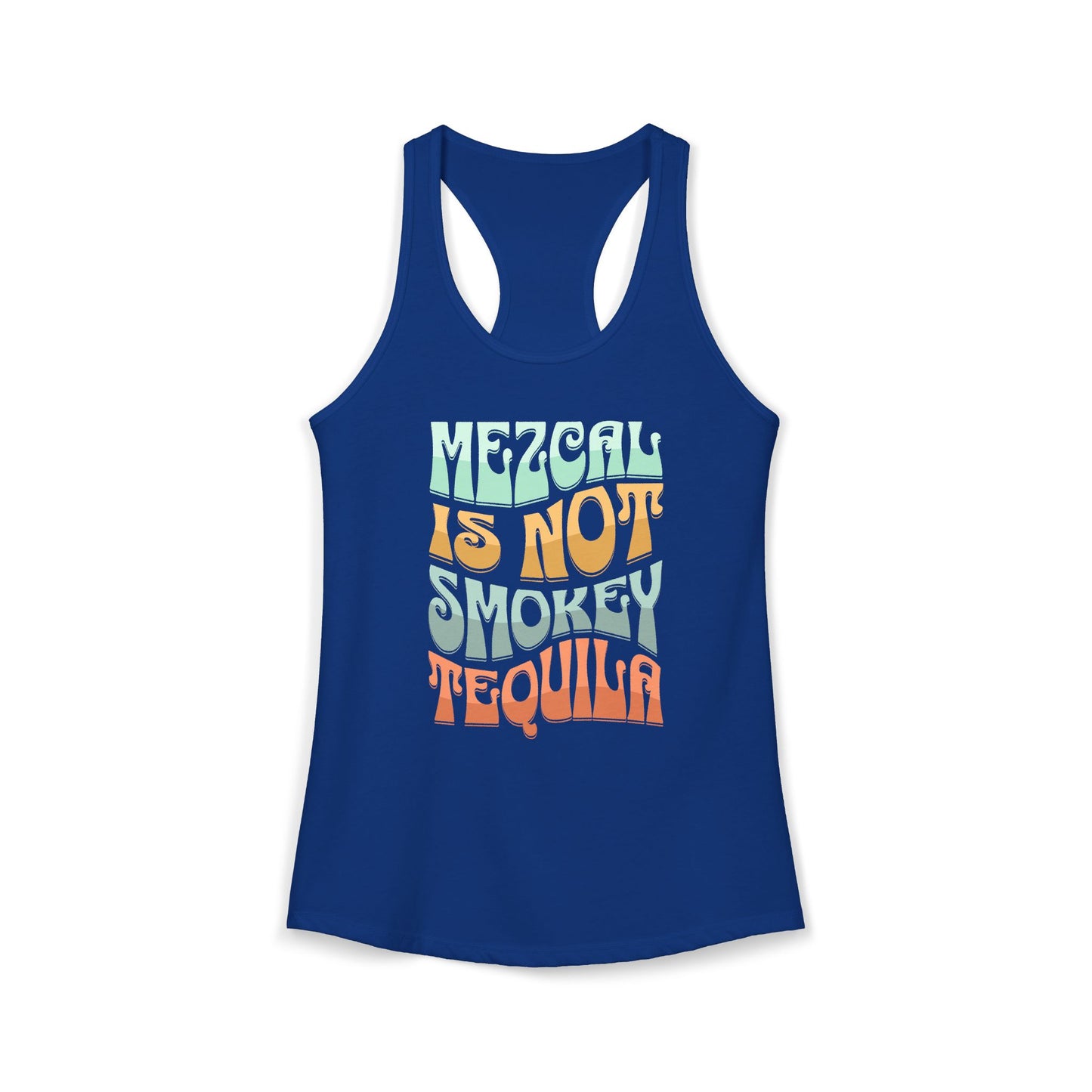 Mezcal Is Not Smokey | Agave Shirt | Women's Ideal Racerback Tank