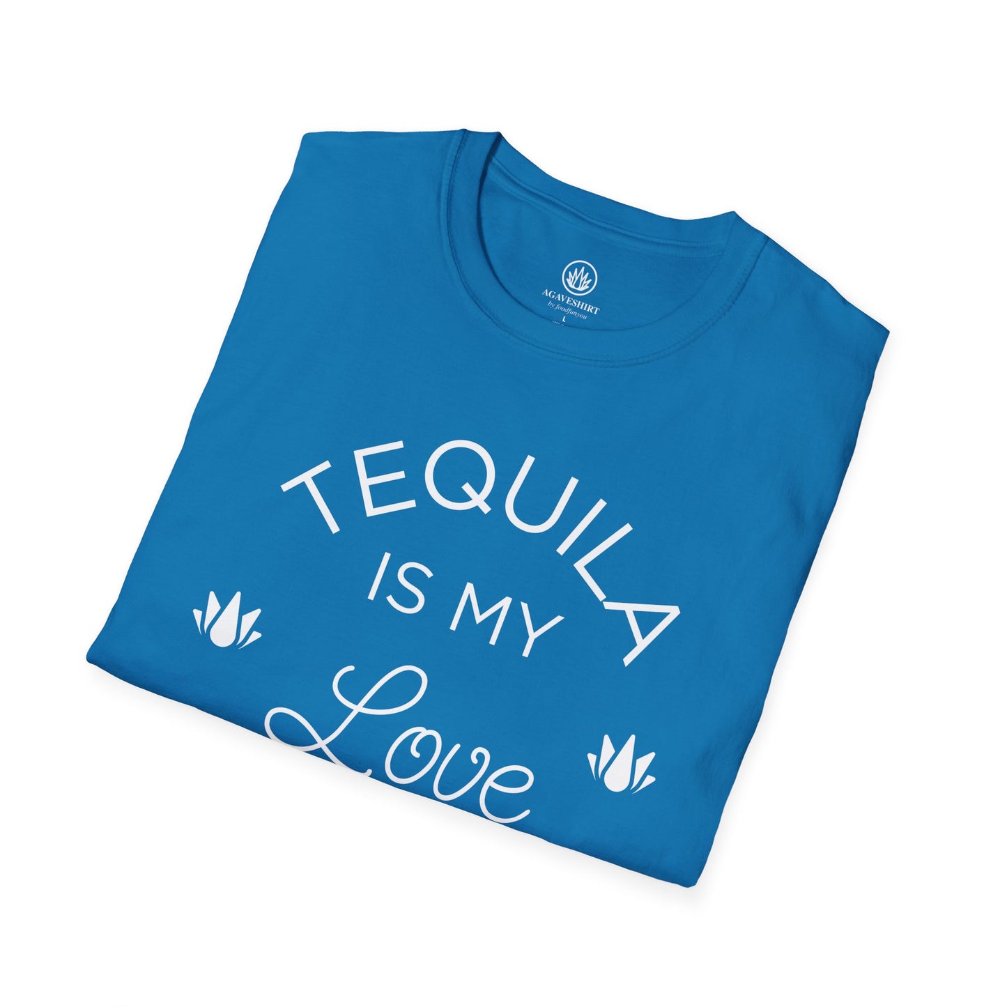 Tequila Is My Love Language | Agave Shirt | Gildan 64000 | Unisex Softstyle Cotton T-Shirt