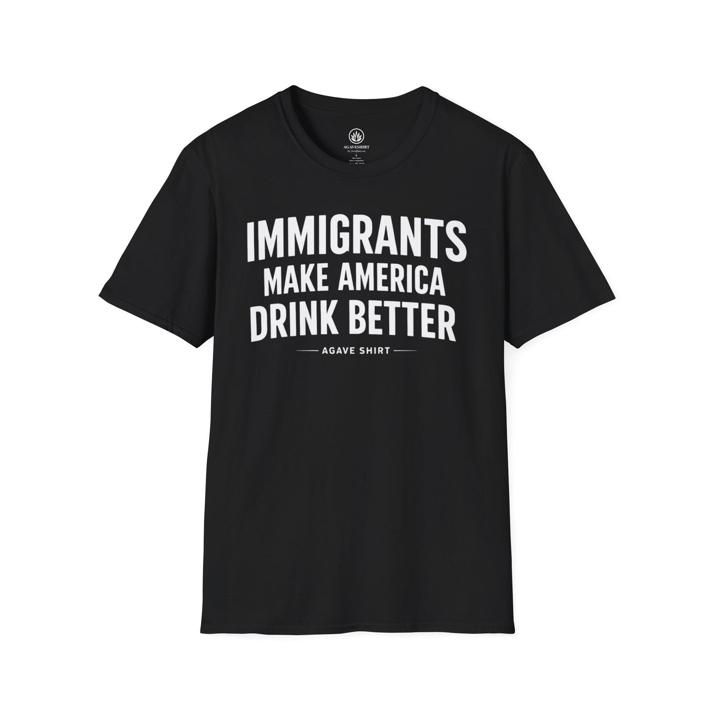 Immigrants Make America Drink Better T-Shirt | Agave Shirt | Gildan 64000 |  Unisex Softstyle Tee