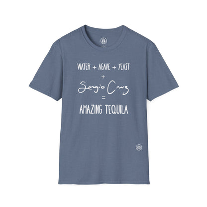 Amazing Tequila Recipe Agave Shirt — "Water + Agave + Yeast + Sergio Cruz = Amazing Tequila" | Unisex Softstyle T-Shirt