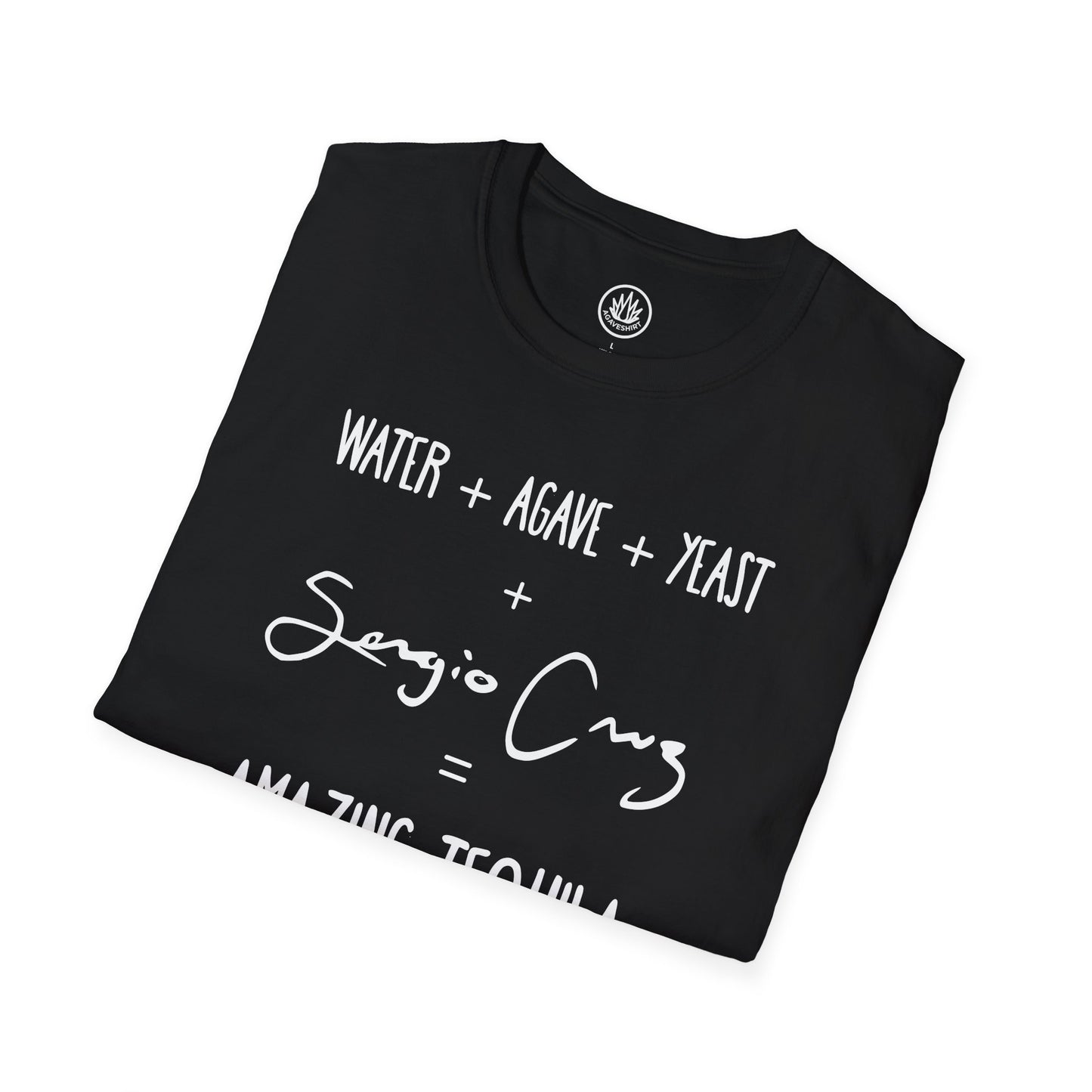 Amazing Tequila Recipe Agave Shirt — "Water + Agave + Yeast + Sergio Cruz = Amazing Tequila" | Unisex Softstyle T-Shirt