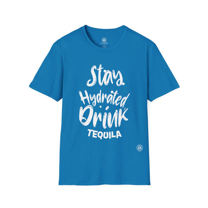 Stay Hydrated, Drink Tequila | Gildan 64000 | Unisex Softstyle Cotton Tee