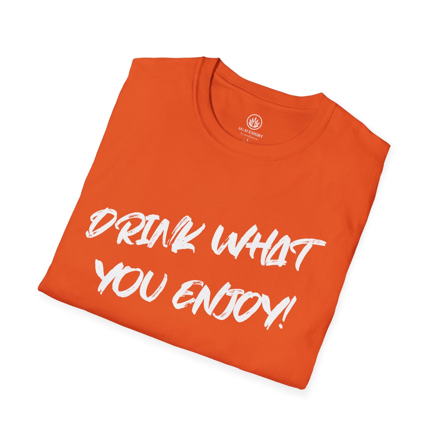 Drink What You Enjoy | Agave Shirt | Gildan 64000 | Unisex Softstyle Cotton T-Shirt
