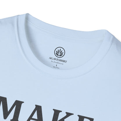 Make Agave Great Again | Agave Shirt | Gildan 64000 | Unisex Softstyle Cotton T-Shirt