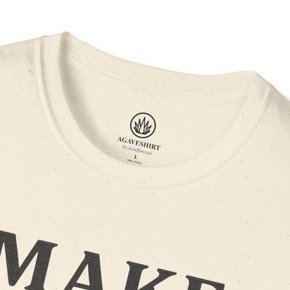 Make Agave Great Again | Agave Shirt | Gildan 64000 | Unisex Softstyle Cotton T-Shirt