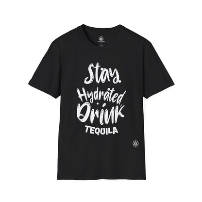 Stay Hydrated, Drink Tequila | Gildan 64000 | Unisex Softstyle Cotton Tee