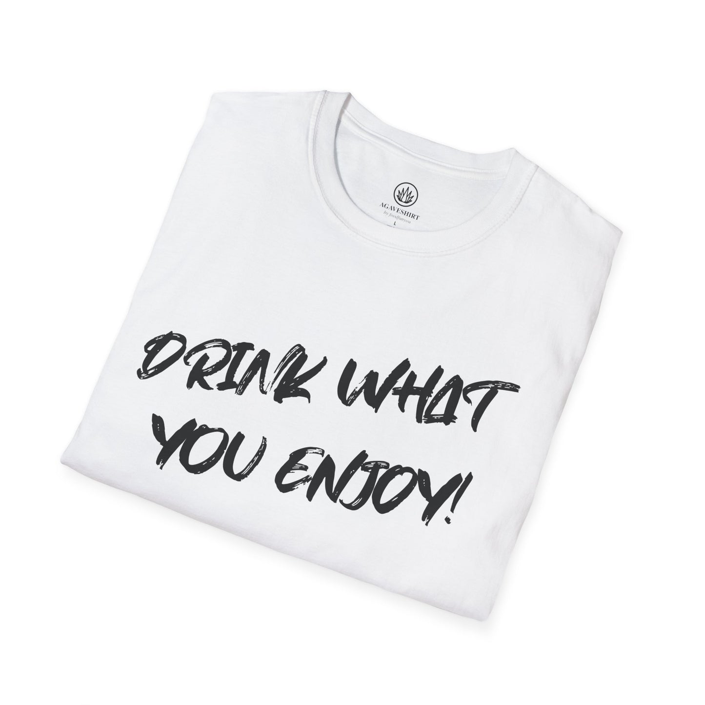 Drink What You Enjoy | Agave Shirt | Gildan 64000 | Unisex Softstyle Cotton T-Shirt