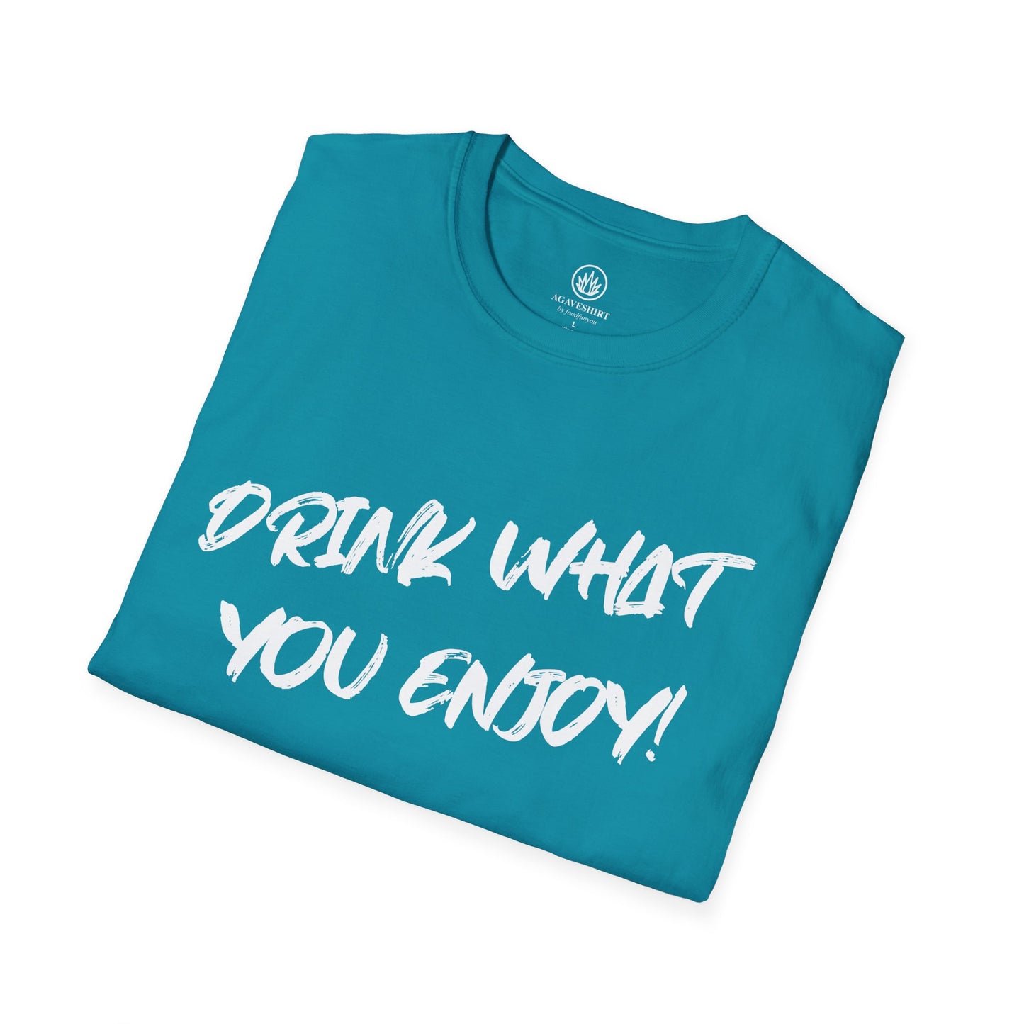 Drink What You Enjoy | Agave Shirt | Gildan 64000 | Unisex Softstyle Cotton T-Shirt