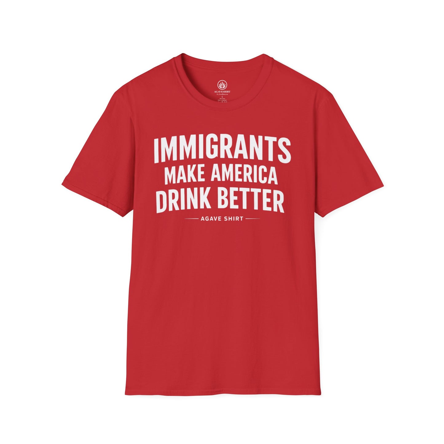 Immigrants Make America Drink Better T-Shirt | Agave Shirt | Gildan 64000 |  Unisex Softstyle Tee